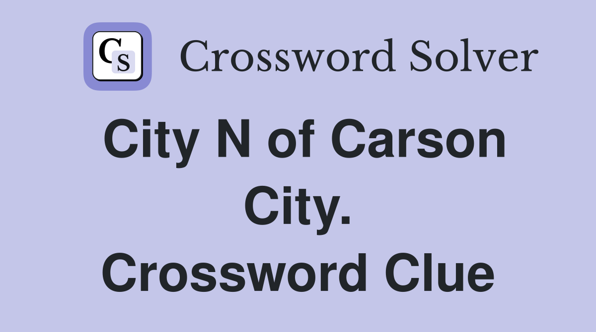 City N of Carson City. Crossword Clue