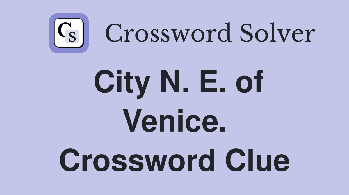 City N. E. of Venice. Crossword Clue