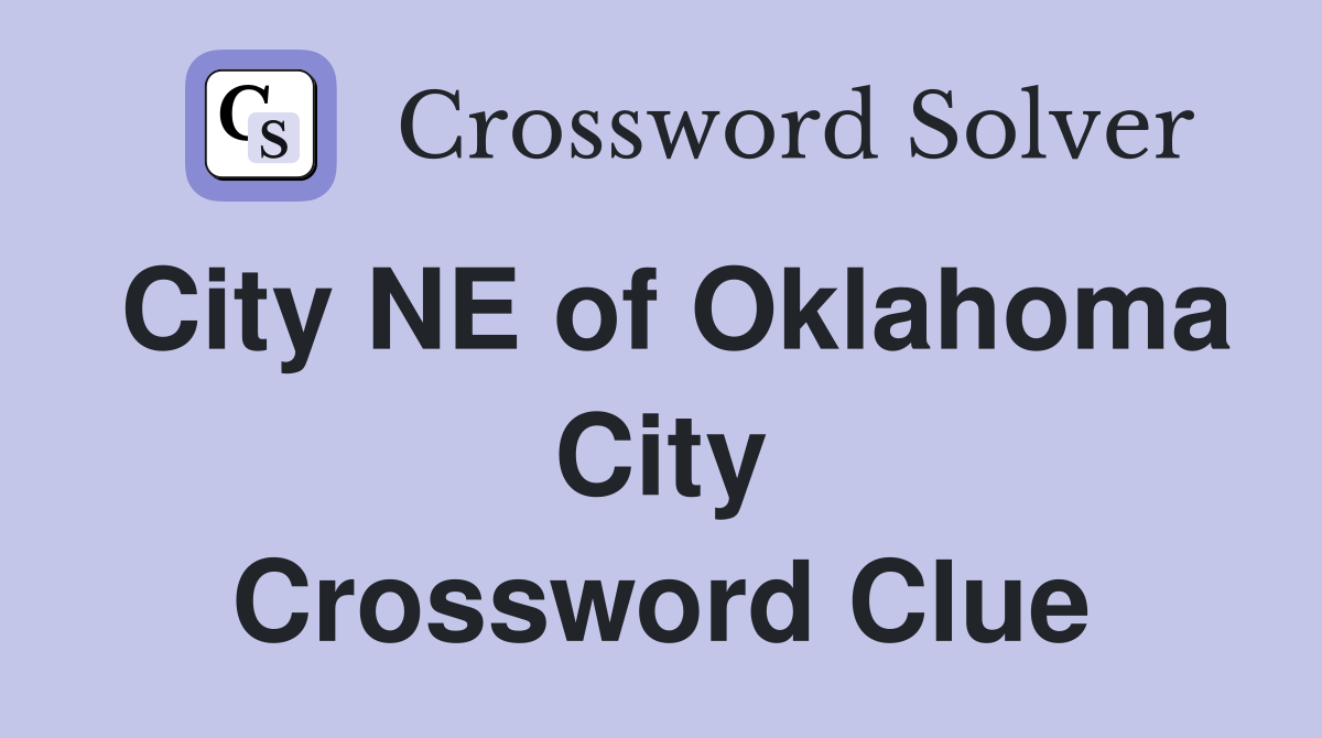 City NE of Oklahoma City Crossword Clue