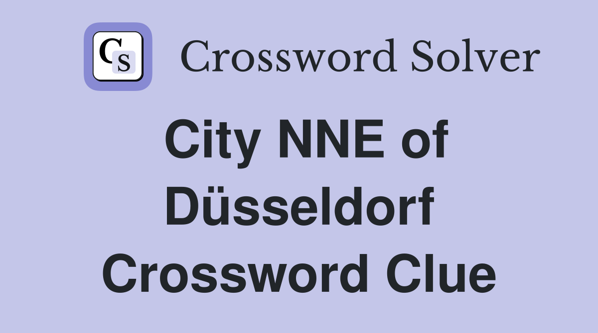City NNE of Düsseldorf Crossword Clue