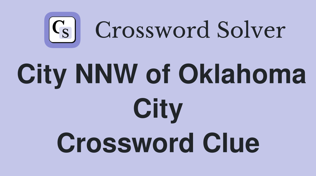 City NNW of Oklahoma City Crossword Clue