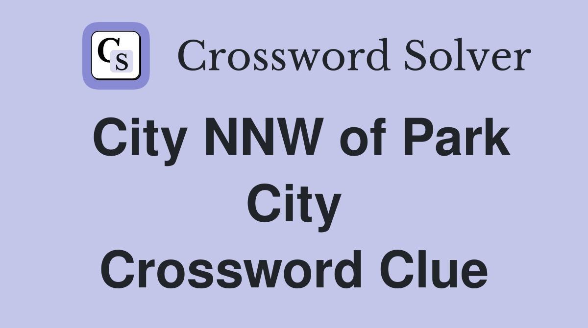 City NNW of Park City Crossword Clue
