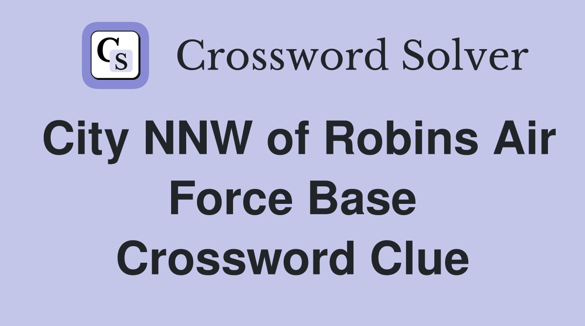 City NNW of Robins Air Force Base Crossword Clue
