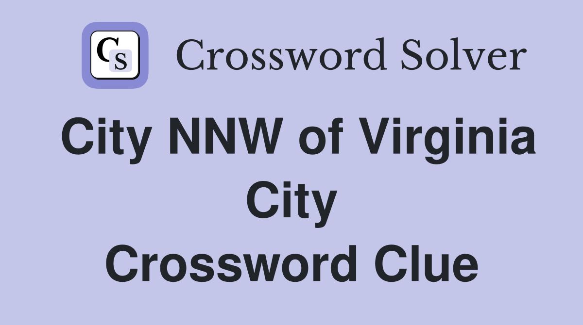 City NNW of Virginia City Crossword Clue