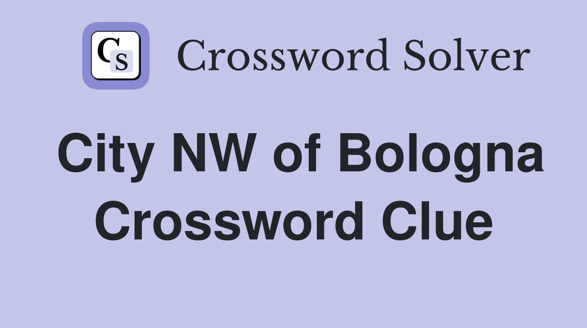 City NW of Bologna Crossword Clue