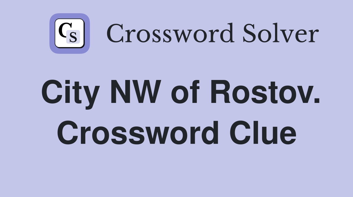City NW of Rostov. Crossword Clue