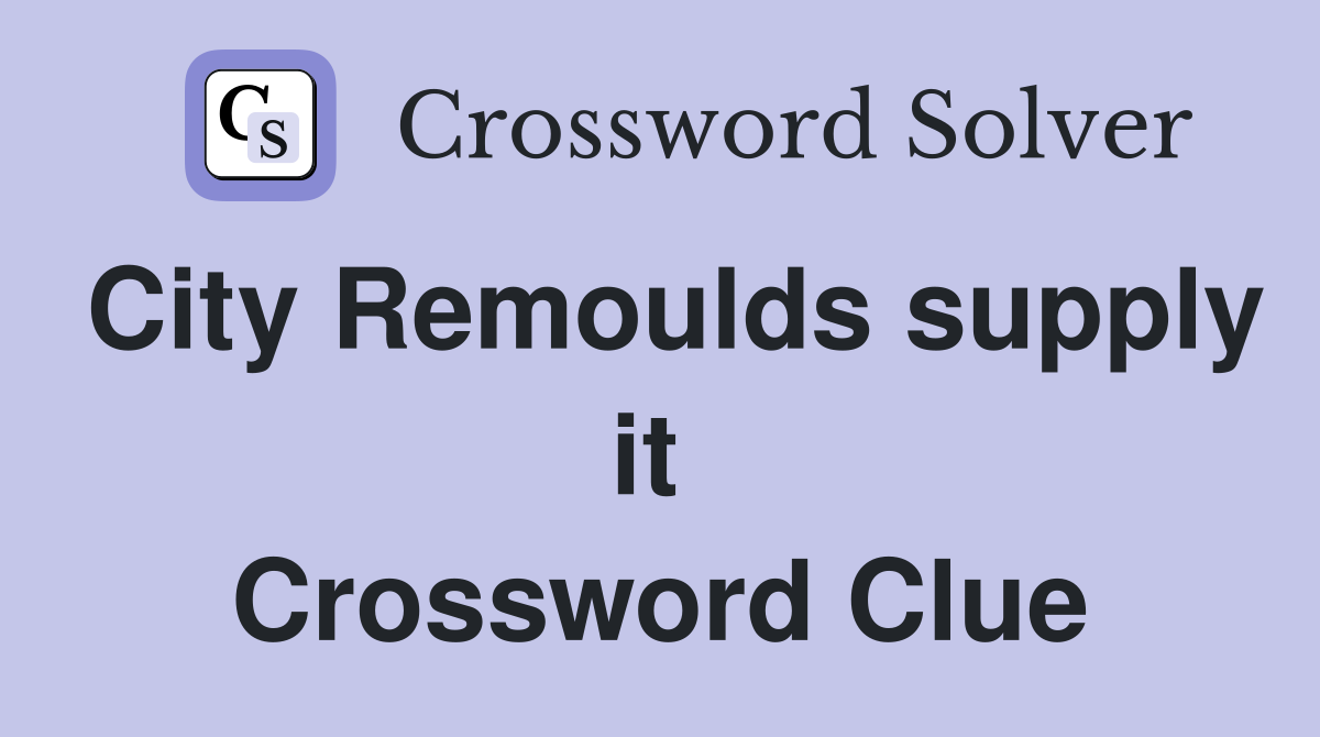 City Remoulds supply it  Crossword Clue