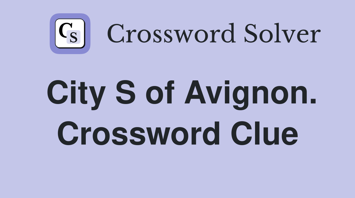 City S of Avignon. Crossword Clue