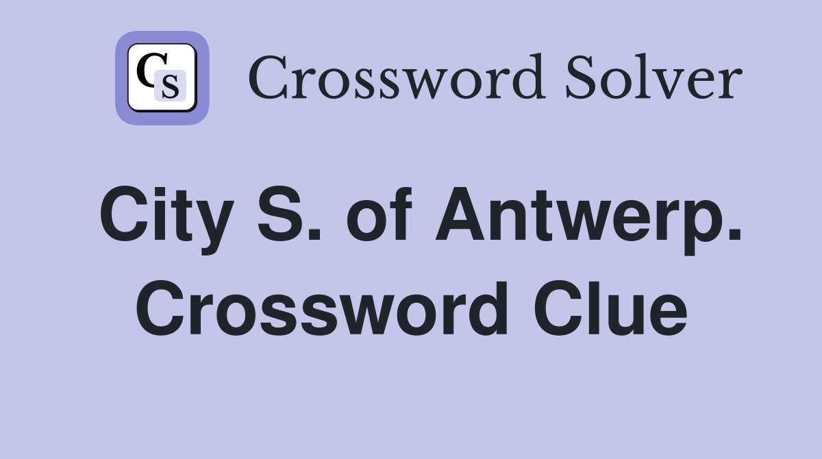 City S. of Antwerp. Crossword Clue