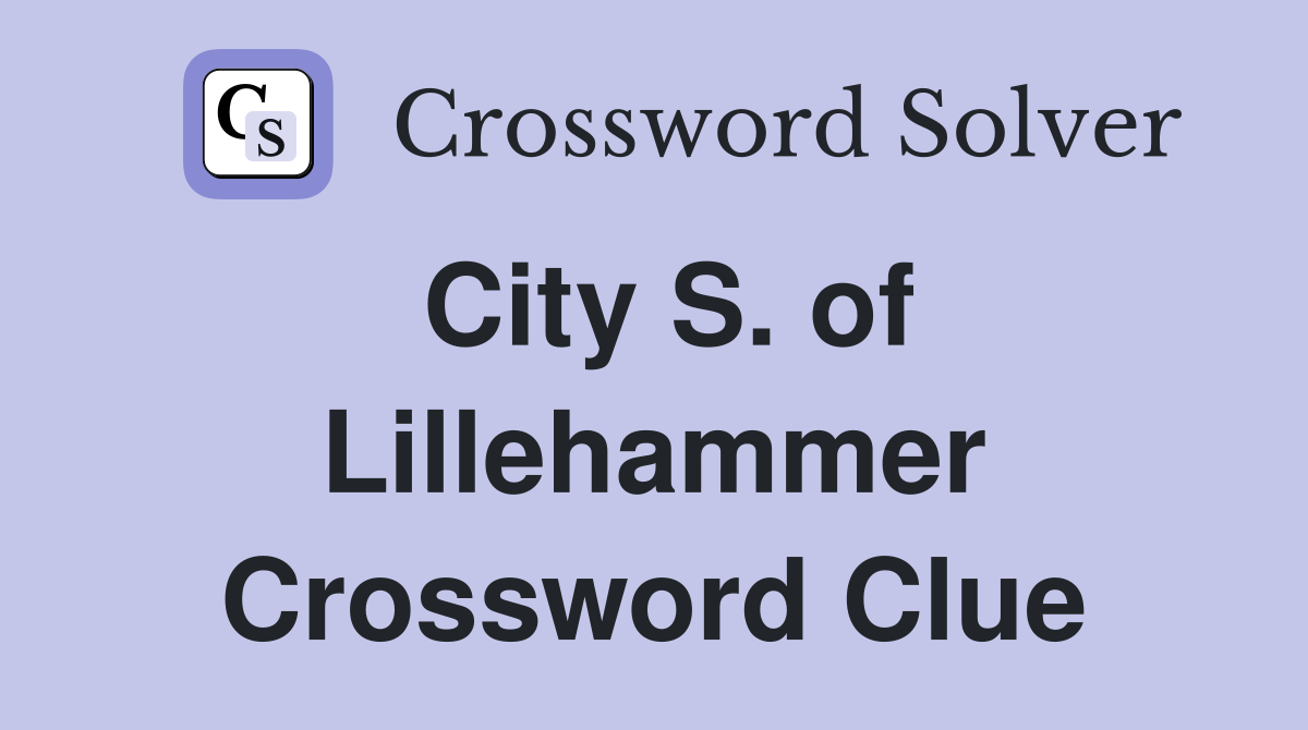 City S. of Lillehammer Crossword Clue