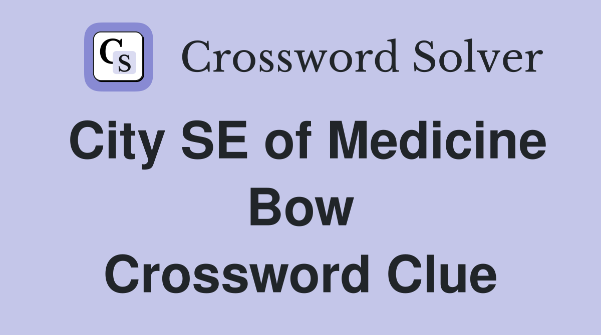 City SE of Medicine Bow Crossword Clue