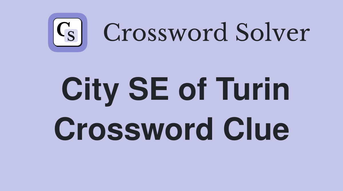 City SE of Turin Crossword Clue