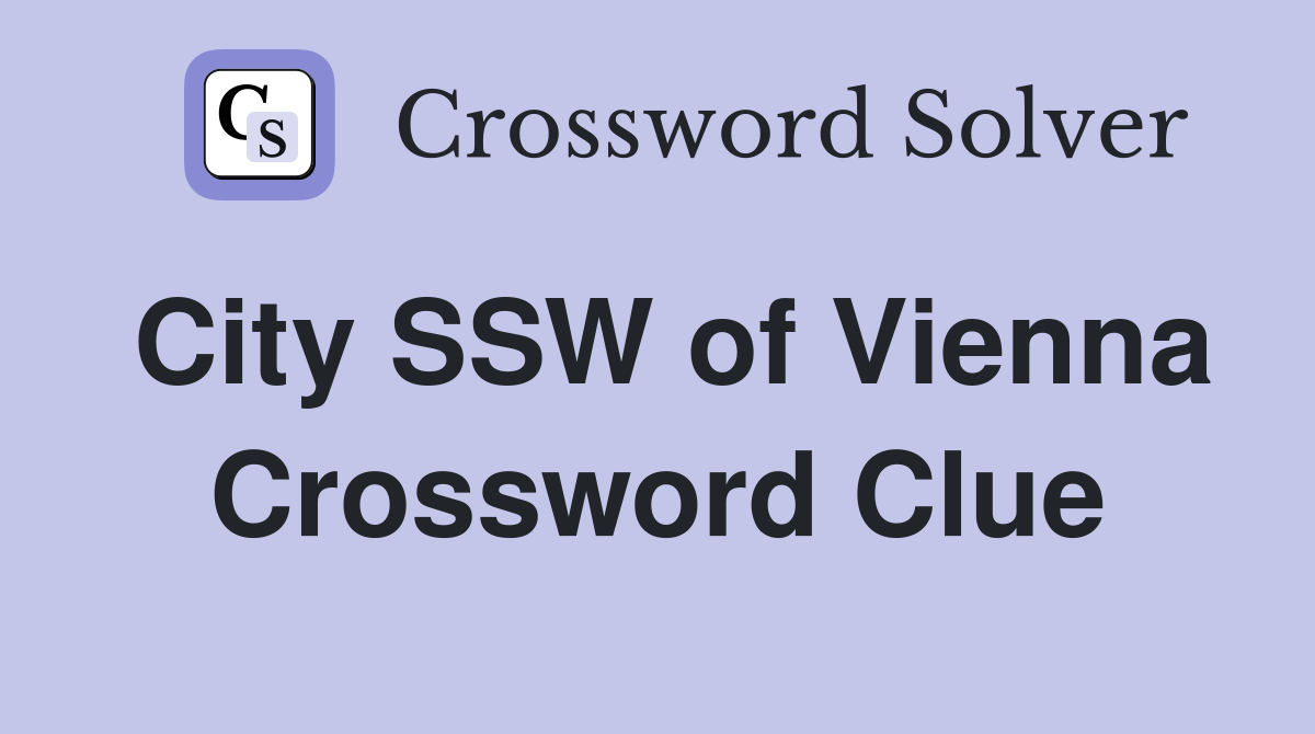 City SSW of Vienna Crossword Clue