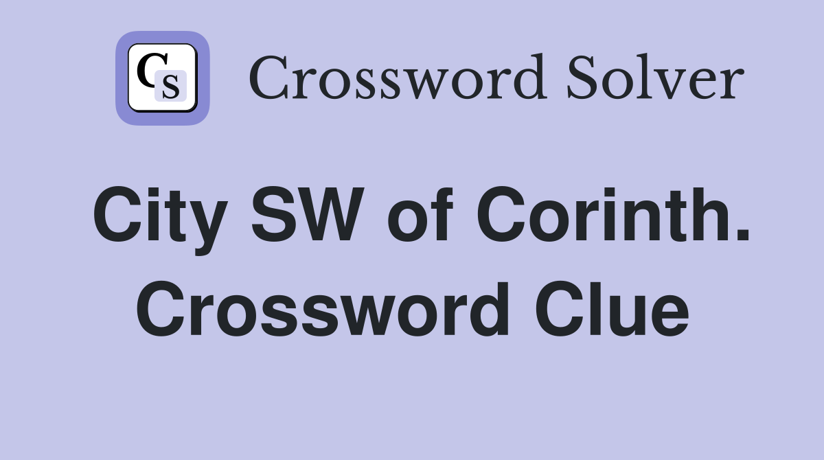 City SW of Corinth. Crossword Clue