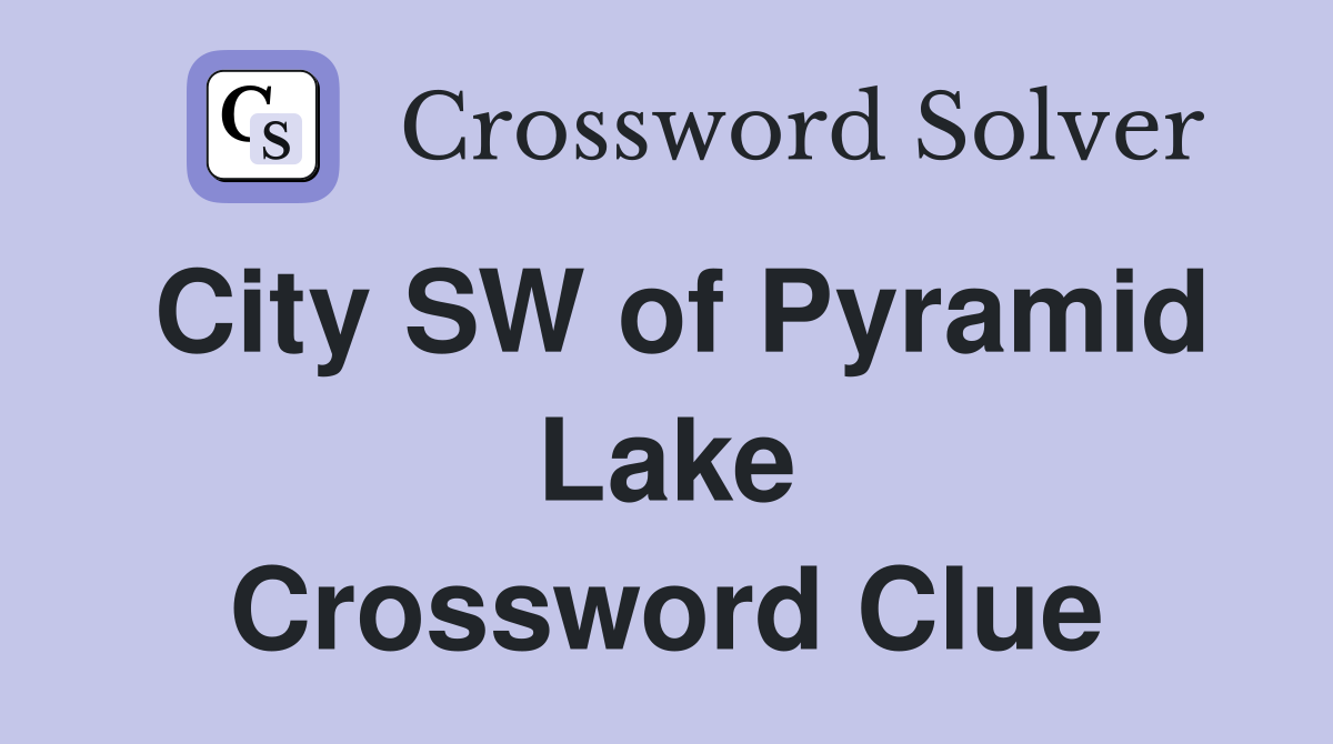 City SW of Pyramid Lake Crossword Clue