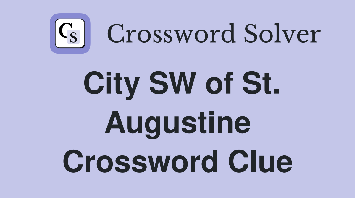 City SW of St. Augustine Crossword Clue