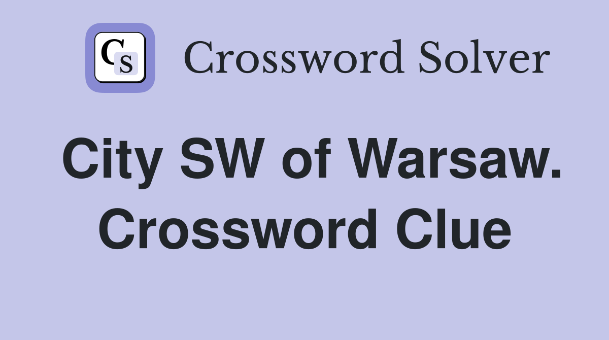 City SW of Warsaw. Crossword Clue