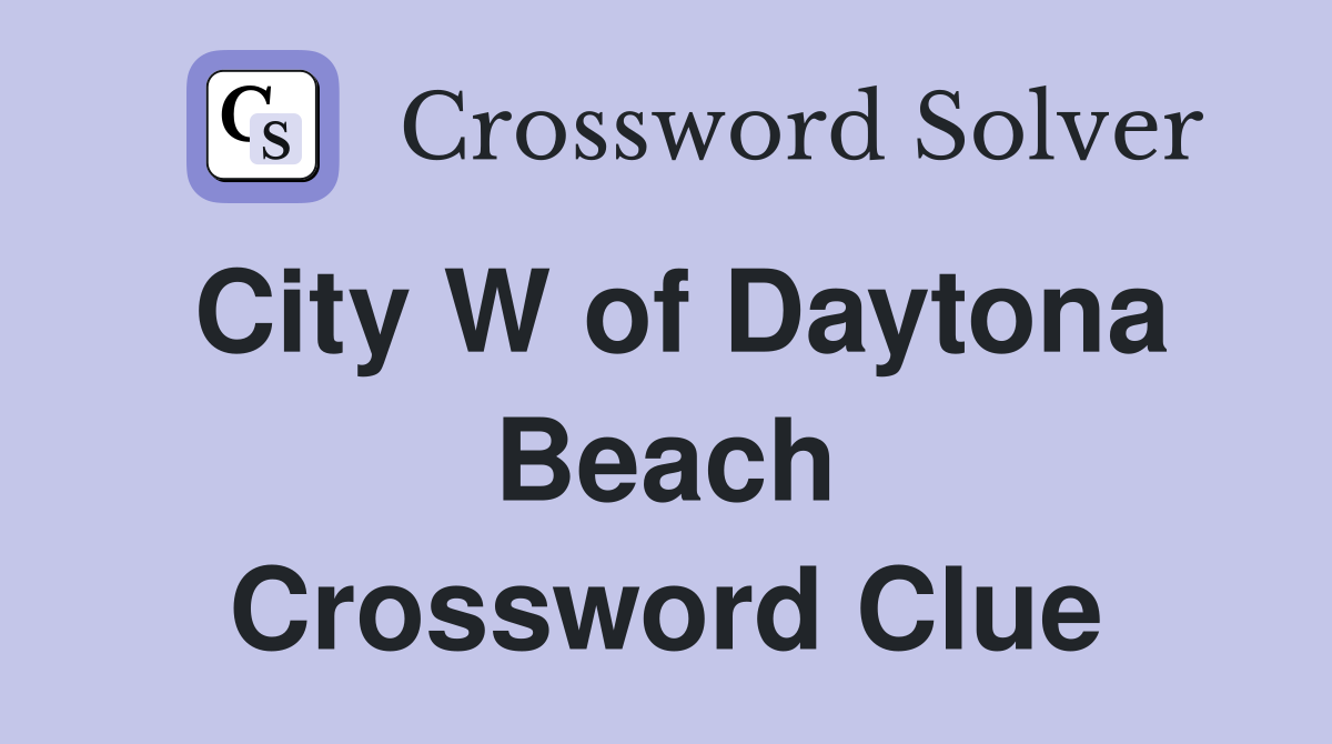 City W of Daytona Beach Crossword Clue