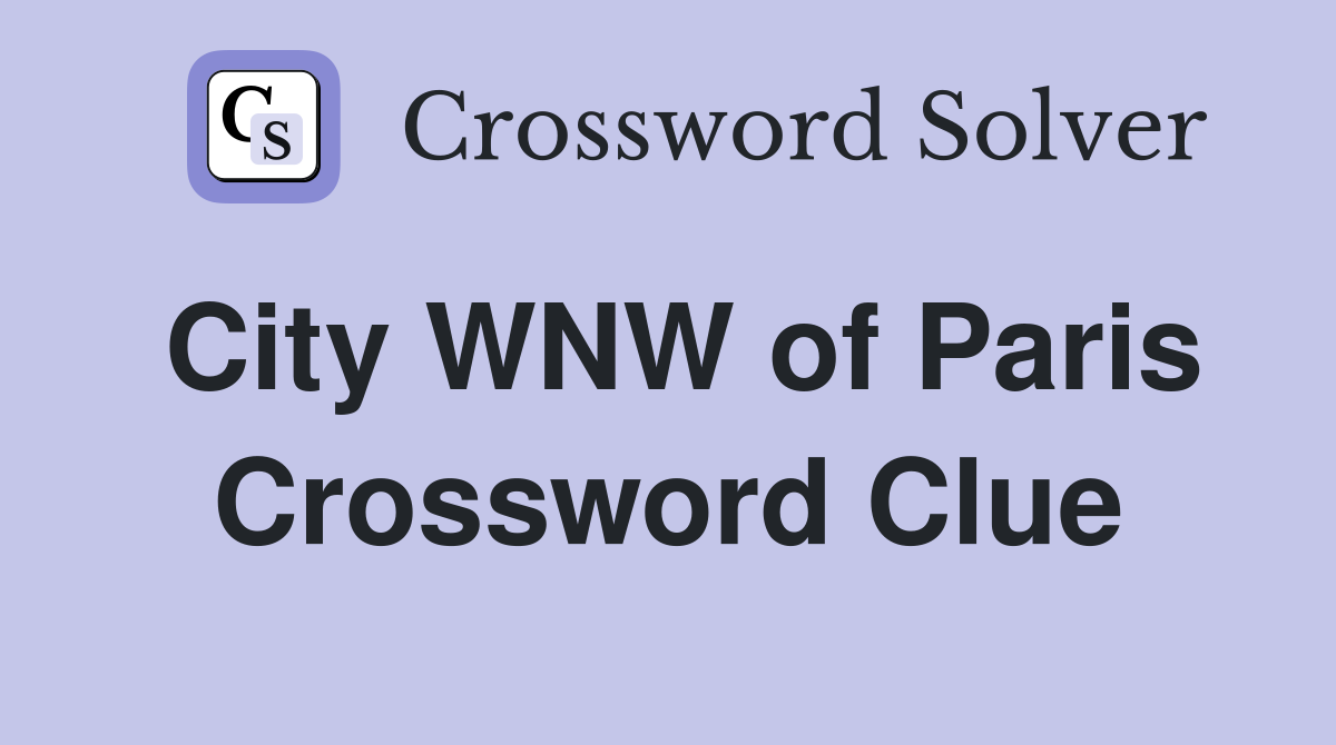 City WNW of Paris Crossword Clue