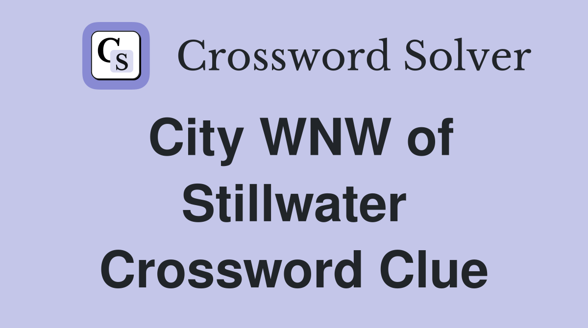 City WNW of Stillwater Crossword Clue