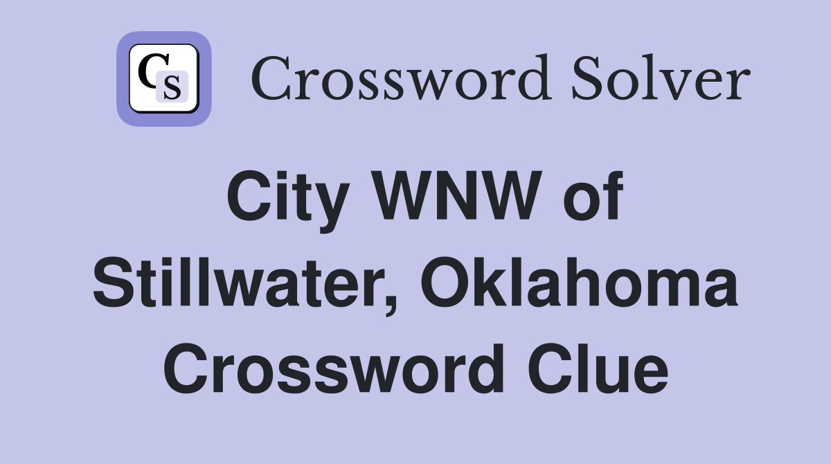 City WNW of Stillwater, Oklahoma Crossword Clue