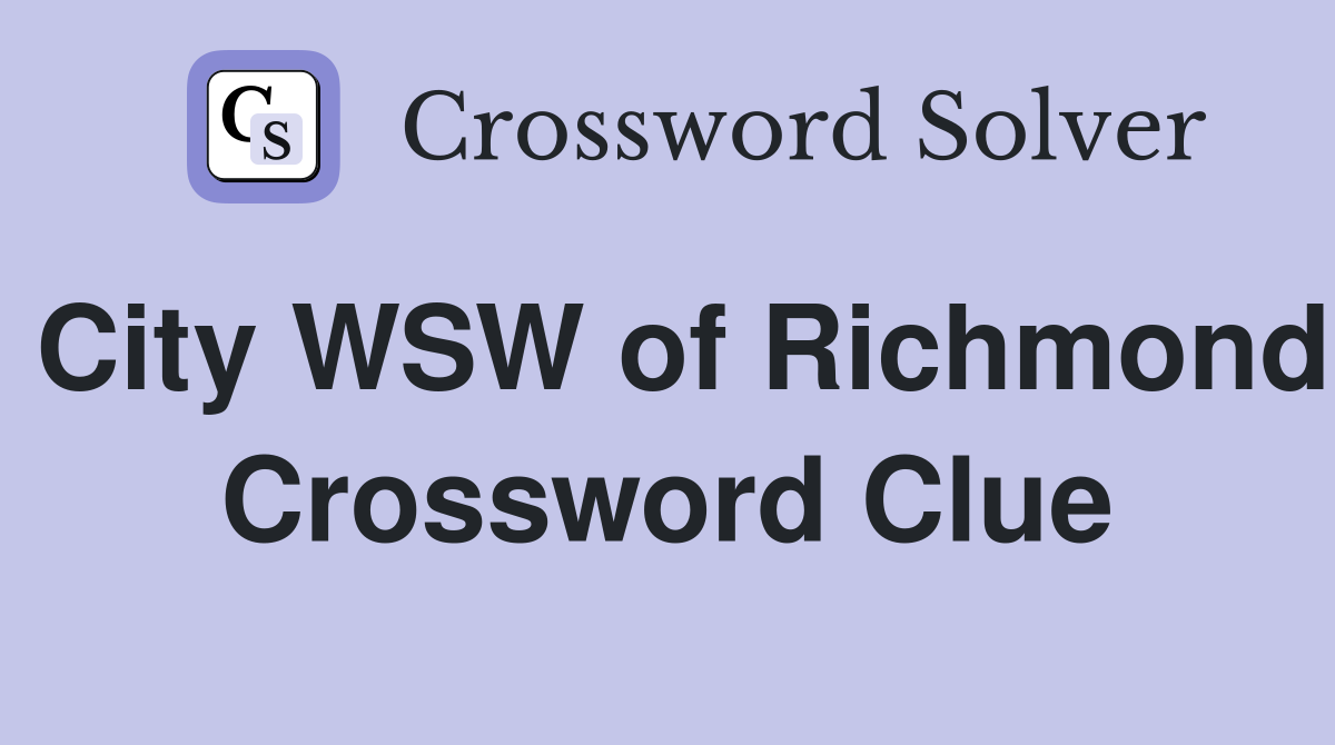 City WSW of Richmond Crossword Clue