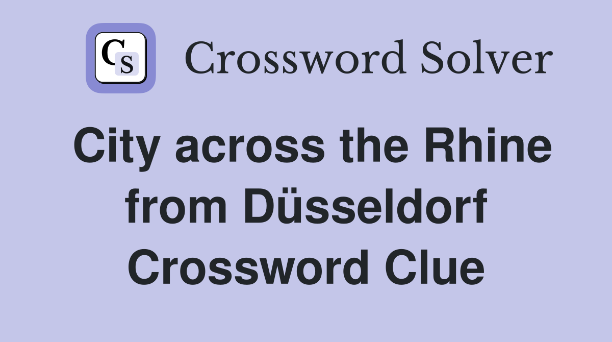 City across the Rhine from Düsseldorf Crossword Clue