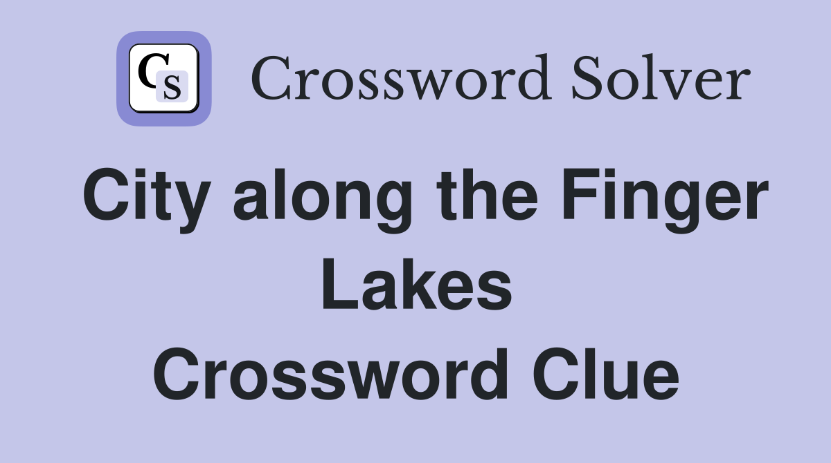 City along the Finger Lakes Crossword Clue