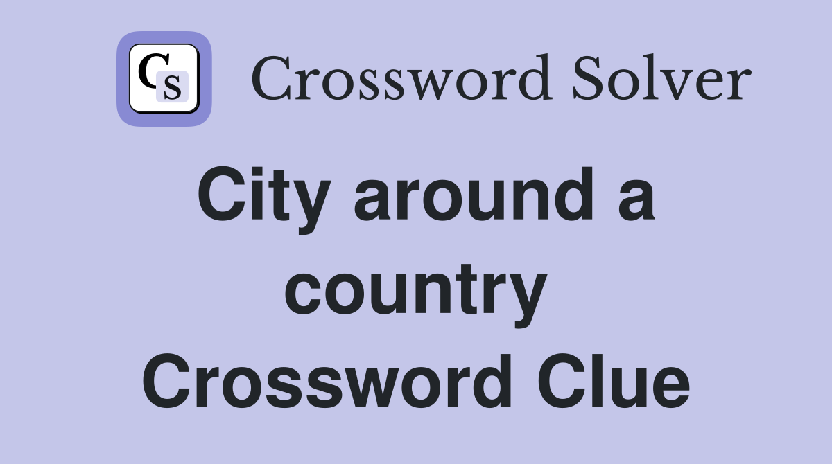 City around a country Crossword Clue