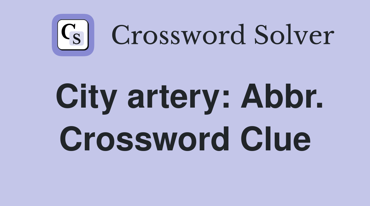 City artery: Abbr. Crossword Clue