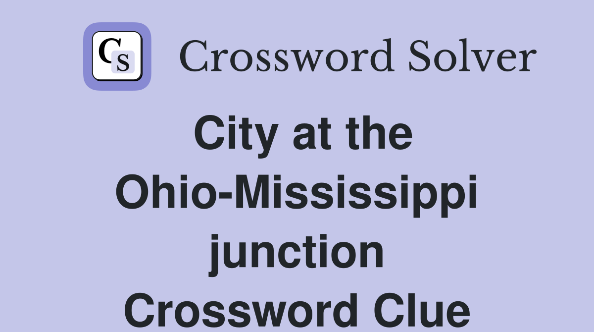City at the Ohio-Mississippi junction Crossword Clue