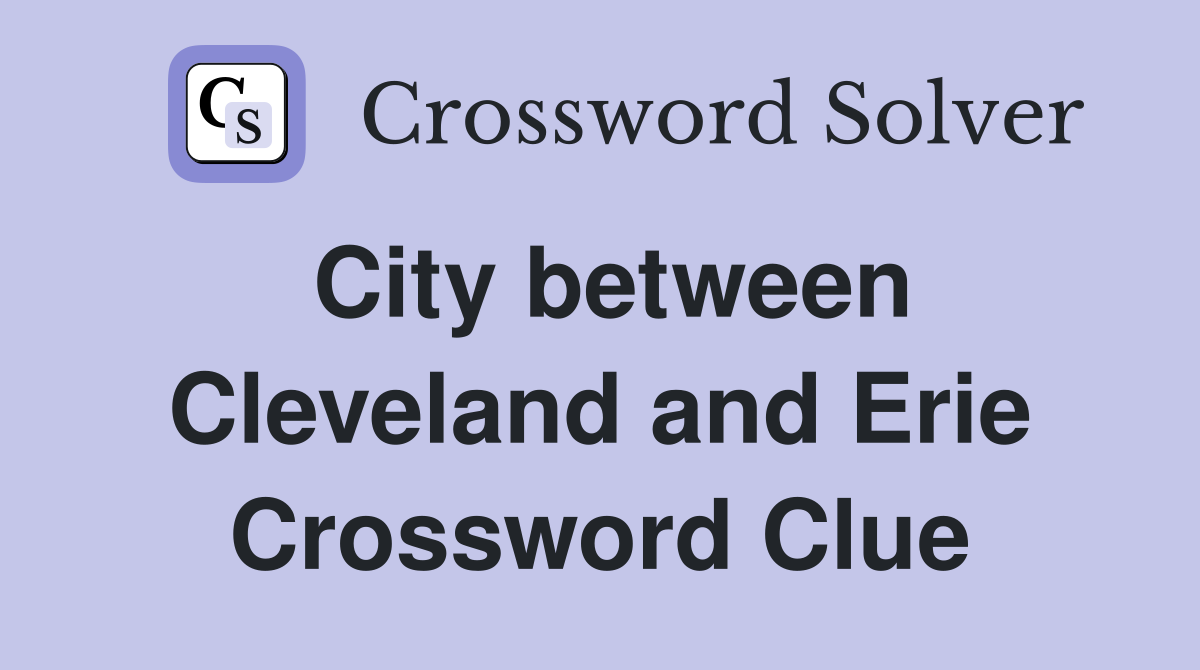 City between Cleveland and Erie Crossword Clue