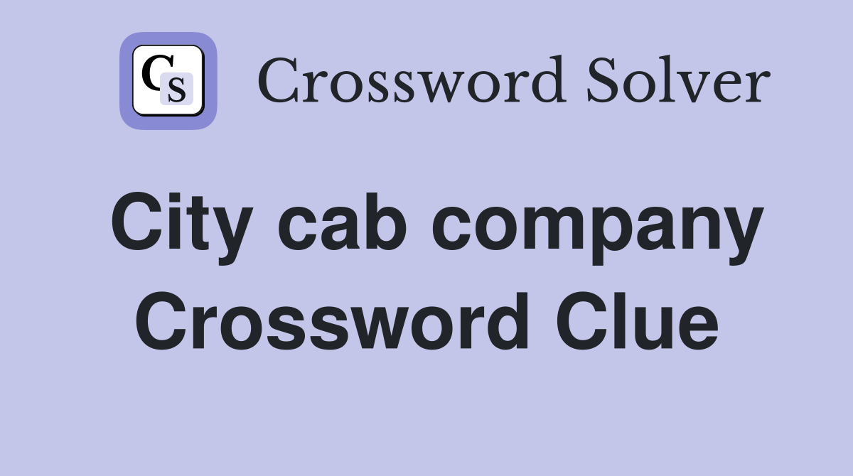 City cab company Crossword Clue