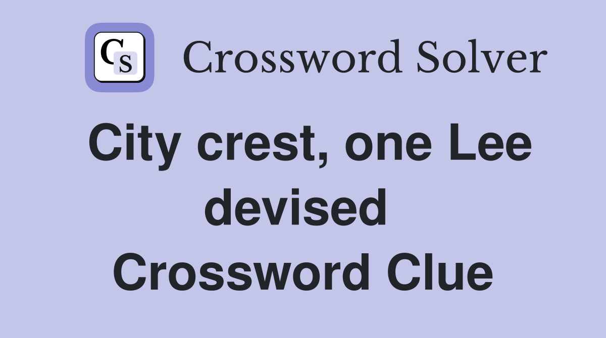 City crest, one Lee devised  Crossword Clue