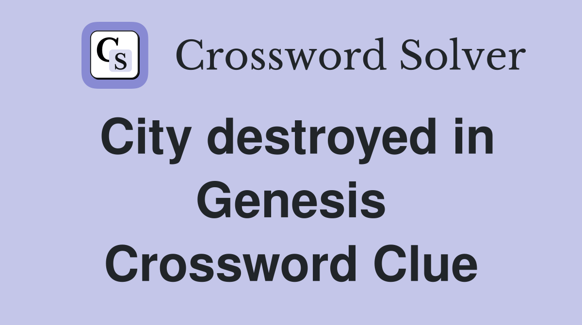 City destroyed in Genesis Crossword Clue