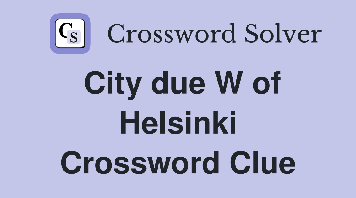 City due W of Helsinki Crossword Clue