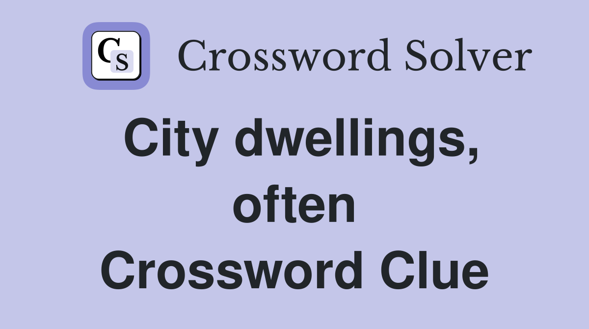 City dwellings, often Crossword Clue
