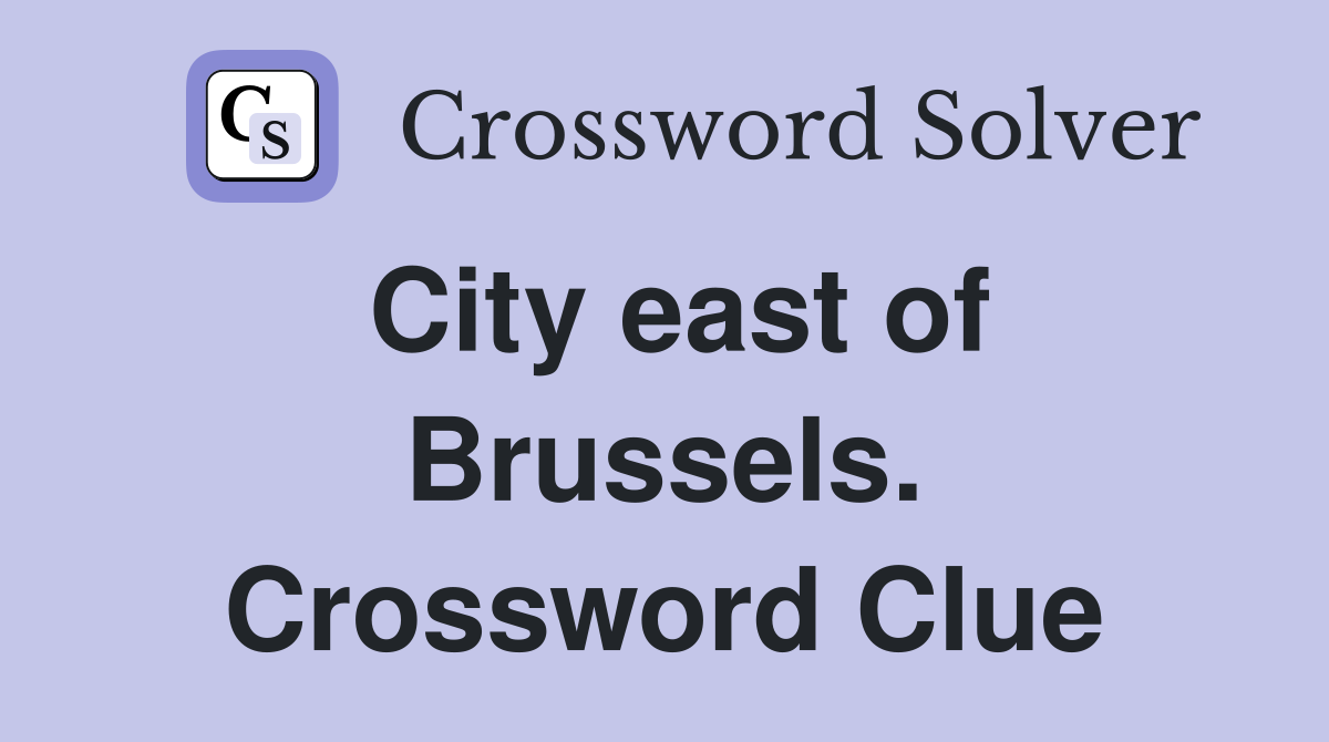 City east of Brussels. Crossword Clue