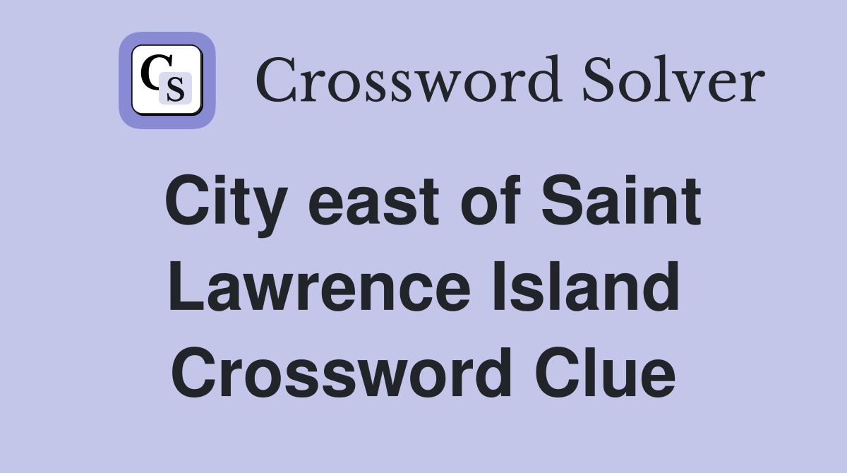 City east of Saint Lawrence Island Crossword Clue