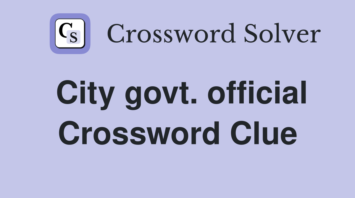 City govt. official Crossword Clue