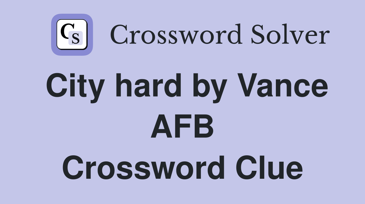 City hard by Vance AFB Crossword Clue