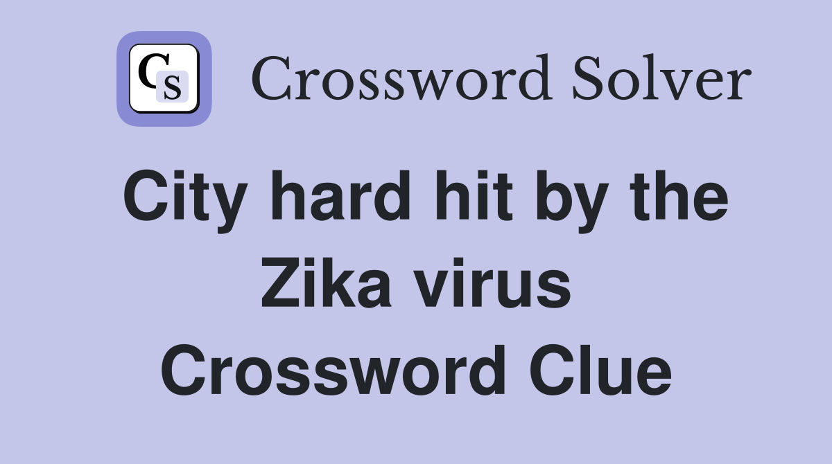 City hard hit by the Zika virus Crossword Clue