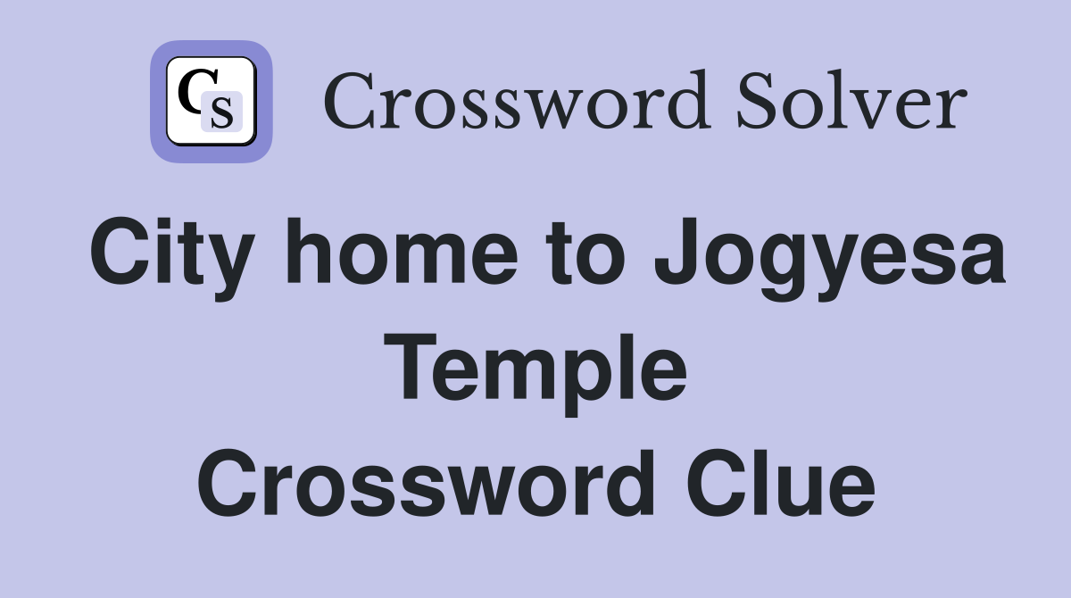 City home to Jogyesa Temple Crossword Clue