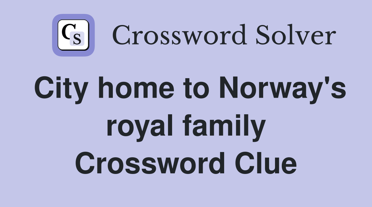 City home to Norway's royal family Crossword Clue