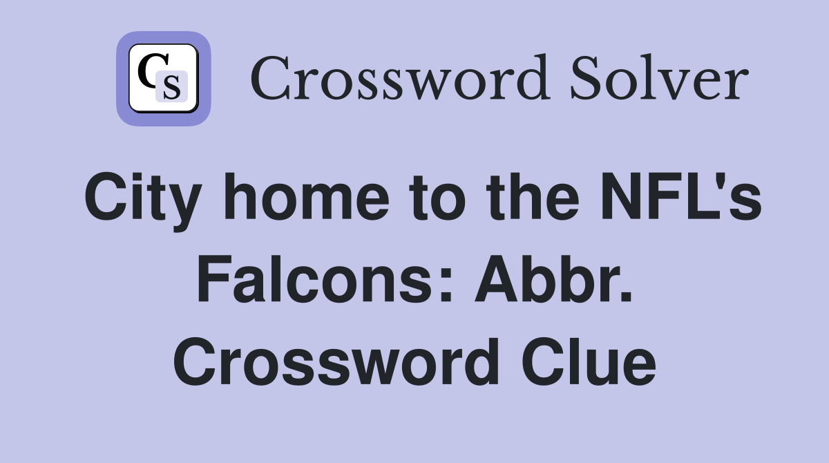 City home to the NFL's Falcons: Abbr. Crossword Clue