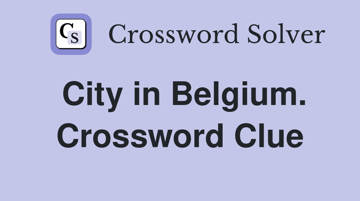 City in Belgium. Crossword Clue