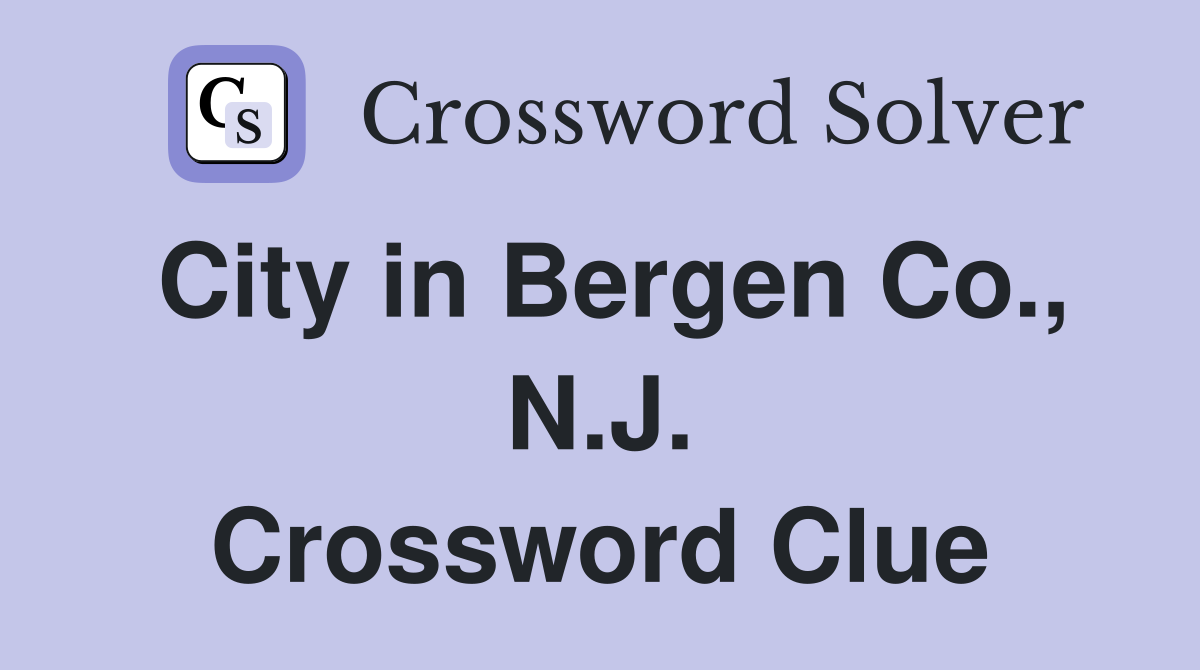City in Bergen Co., N.J. Crossword Clue