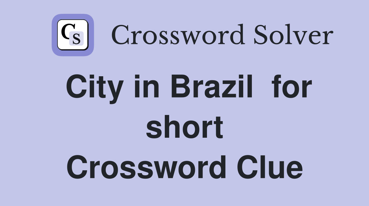 City in Brazil  for short Crossword Clue