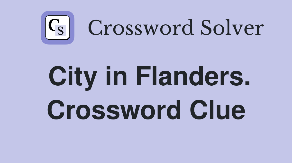 City in Flanders. Crossword Clue