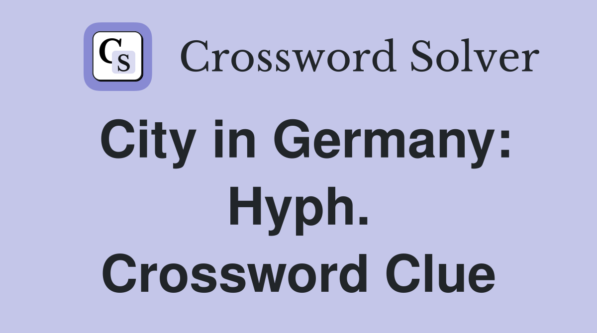City in Germany: Hyph. Crossword Clue